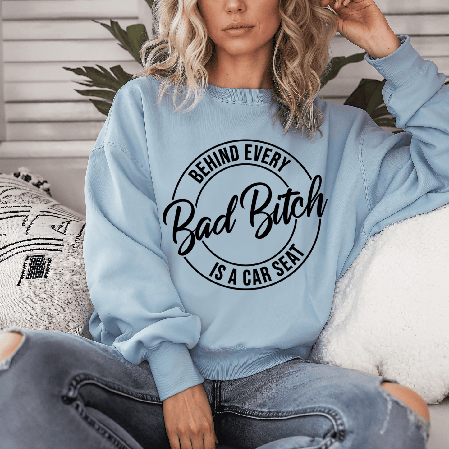Behind every bad B... is a car seat Crewneck♥