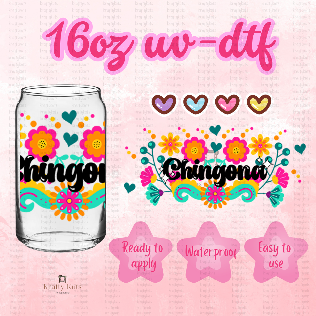 Chingona UV-DTF 16oz GLASS WRAP